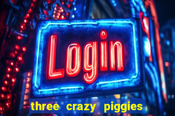 three crazy piggies onde jogar